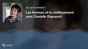 Les femmes et le vieillissement avec Danielle Rapoport