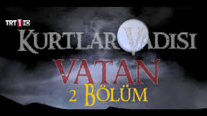 Kurtlar Vadisi Vatan 2 Bolum Youtube