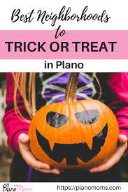 The Top Plano Neighborhoods To Go Trick Or Treating Trick Or Treat The Neighbourhood Plano