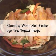 Slimming World Syn Free Chicken Fajita Recipe Slow Cooker Slimming World Healthy Slow Cooker Slimming World Recipes Syn Free