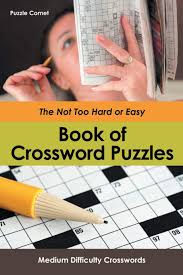 Enter the letters into our anagram solver and let us do the hard work for you. Buy The Not Too Hard Or Easy Book Of Crossword Puzzles Medium Difficulty Crosswords Book Online At Low Prices In India The Not Too Hard Or Easy Book Of Crossword Puzzles