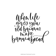 Banana cake / bread is one of our favourite tea time cakes. Inspirational Banana Bread Quotes Quotes Themequote Com