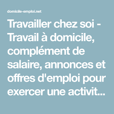 Gagner de l'argent sur internet en travaillant. Travailler Chez Soi Travail A Domicile Complement De Salaire Annonces Et Offres D Emploi Pour Exercer Un Travailler Chez Soi Travailleuse Emploi A Domicile