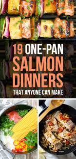 19 One Pan Salmon Dinners That Anybody Can Cook Salmon Dinner Healthy Salmon Dinner Salmon Recipes