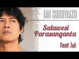 Sulawesi Parasanganta Ian Sorowako Feat Jul Cover Youtube