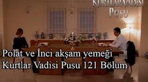 Polat Ve Inci Aksam Yemegi Kurtlar Vadisi Pusu 121 Bolum Youtube