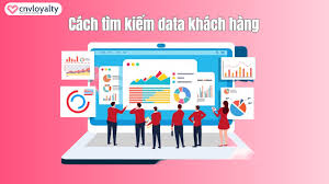 TOP 7+ cách tìm kiếm data khách hàng CHẤT LƯỢNG