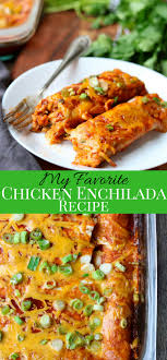 My Favorite Chicken Enchilada Recipe Recipe Chicken Enchilada Recipe Meal Train Recipes Enchilada Recipes