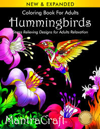 Which of these diagrams did your child enjoy coloring the most? Amazon Com Coloring Book For Adults Hummingbirds Stress Relieving Designs For Adults Relaxation 9781945710117 Mantracraft Books