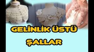 Gelinlik Ustune Orgu Sal Modelleri Gelin Omuz Sallari Gelin Triko Gelinlik