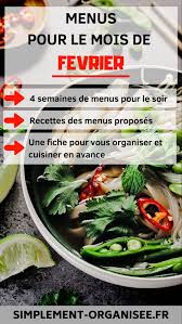 Menus Pour Le Mois De Fevrier Simplement Organisee En 2020 Idee Menu Idee Repas Semaine Menus