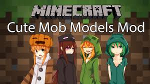 You've come to the right place! Cute Mob Models Mod For Minecraft 1 17 1 1 16 5 Minecraftore