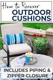 How To Recover Your Outdoor Cushions For Your Deck Or Patio Furniture Outdoor Cushions Patio Furniture Makeover Outdoor Cushion Covers