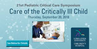 Pediatric Critical Care Symposium Loma Linda University