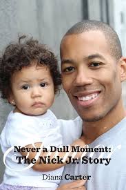 Never a Dull Moment: The Nick Jr. Story (Sister Factor): Carter, Diana:  9780999710654: Amazon.com: Books