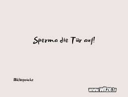 Sperma Die Tur Auf Lustige Witze Und Spruche Www Witze Tv