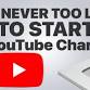 It’s Never Too Late to Start a YouTube Channel! — event image