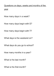Every month has 28, 29, 30 or 31 days. Days Weeks Months