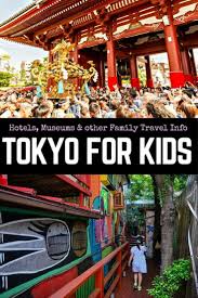 Tokyo For Kids Tips And Advice For Japan Family Travel Family Travel Tokyo With Kids Japan Travel