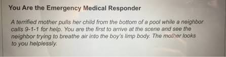 It is more than 3, 700 kilometers long.the mississippi begins as a sm … all creek and at the gulf of mexico it is nearly two kilometers wide. Solved You Are The Emergency Medical Responder A Terrifie Chegg Com