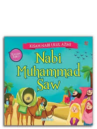 Nabi muhammad saw lahir tanggal 12 rabiulawal tahun gajah atau 20 april 571 masehi. Kisah Nabi Ulul Azmi Nabi Muhammad Saw Agama Buku