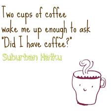 Can You Haiku Pre Coffee Funny Haiku Funny Haiku Poems Haiku Poems