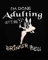 Drinker Bell Custom T Shirt Customize To Your Favorite Colors Click Visit To Visit Our Website And Purc Fairy Quotes Tinkerbell And Friends Tinkerbell Quotes