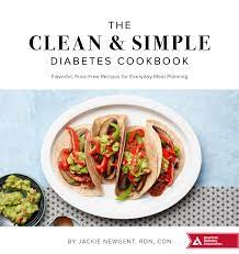 The key to healthy snacking is to have a few things already cooked and available on hand and then you won't fail to stay focused on eating well. The Clean Simple Diabetes Cookbook Flavorful Fuss Free Recipes For Everyday Meal Planning Newgent Rdn Cdn Jackie 9781580407052 Amazon Com Books