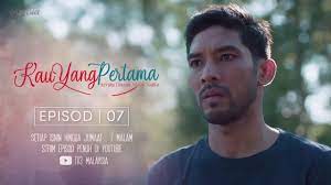 Drama sebanyak 28 episod ini diterbitkan oleh sha's media sdn bhd dan diarahkan oleh hadith omar. Kau Yang Pertama 2019 Episod 7 Youtube