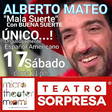 Hoy, te esperamos en micro theater miami con @teatrosorpresa No te puedes  perder la presentación de Alberto Mateo. Desde las 11pm. Vive el #Teatro  #Sinensayos #Sindirección #Sinensayos
