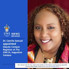 News Dr. Camille Samuel has been appointed Deputy Campus Registrar of The  University of the West Indies (UWI) St. Augustine Campus. Dr. Samuel's  appointment took effect from August 1, 2021. A national