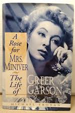 Rose for Mrs. Miniver : The Life of Greer Garson by Michael Troyan (1998,  Hardcover)
