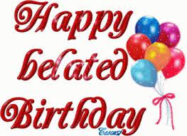 Happy Belated Birthday Gif Happybelatedbirthday Discover Share Gifs Happy Belated Birthday Belated Birthday Greetings Belated Birthday Wishes