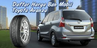Check spelling or type a new query. Daftar Harga Update Ban Mobil Toyota Avanza Terbaru Kiosban