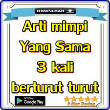 Maybe you would like to learn more about one of these? Arti Mimpi 3 Kali Berturut Turut For Android Apk Download