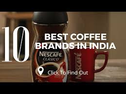 This brand was formed by the duo of matt chitharanjan and namrataasthana. Top 10 Best Coffee Brands In India Youtube