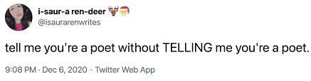 Tell Me You Re A Poet Without Telling Me You Re A Poet Tell Me Without Telling Me Know Your Meme