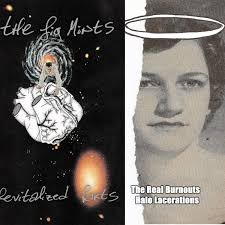 The Fig Mints/The Real Burnouts "Revitalized Parts/Halo Lacerations" —  Dadstache Records