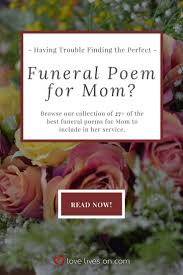 27 Best Funeral Poems For Mom Funeral Poems Funeral Poems For Mom Mom Poems