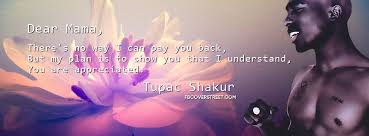 You are appreciated when i was a youngin' and ma mama had me seventeen years old kicked out on the streets though back at the time, i never. 2pac Dear Mama Quotes Quotesgram