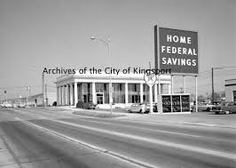The Home Federal Savings Building Was Located At 240 W Center Street Southern Heritage Kingsport Tennessee Tri Cities