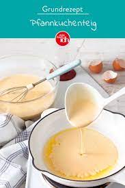 Grundrezept Pfannkuchenteig Meine Familie Ich Europas Grosstes Foodmagazin Rezept Pfannkuchen Teig Pfannkuchen Rezept Suss Pfannkuchen Rezept Einfach