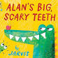 Toddler Time — Alan’s Big Scary Teeth — $25 (Ages 3-5)