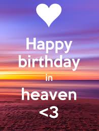 Friend Happy Birthday In Heaven Images Happy Birthday In Heaven Quotes Sister This Heartfelt Birthday Greeting Is Sent To You T Happy Birthday In Heaven Birthday In Heaven Birthday In Heaven Quotes