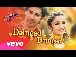 Daingad Daingad Humpty Sharma Ki Dulhania Varun Alia Youtube Songs Lyrics Song Lyrics
