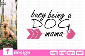 You can copy, modify, distribute and perform the work, even for commercial purposes, all. Dog Mama Graphic By Svgocean Creative Fabrica