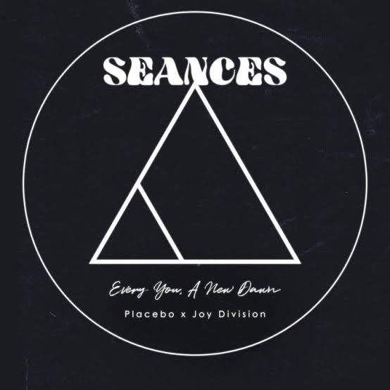 Every You, A New Dawn - Placebo x Joy Division | SEANCES