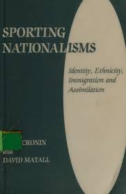 Sporting nationalisms : identity, ethnicity, immigration, and assimilation  : Free Download, Borrow, and Streaming : Internet Archive