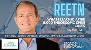What I Learned After 8,000 Endoscopic Spine Cases- Tony Mork, M.D.
