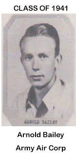 The Bailey Brothers Harrell Bailey (Class of 1936) Arnold Bailey (Class of  1941) Information for Arnold A. Bailey Military Service WWII War with all  its evils and sorrow has visited the home